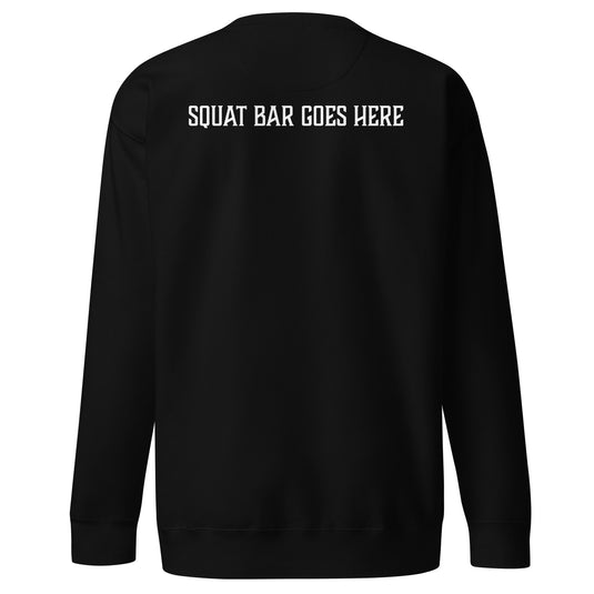 "Squat Bar Goes Here" Metroflex Gym Sweatshirt